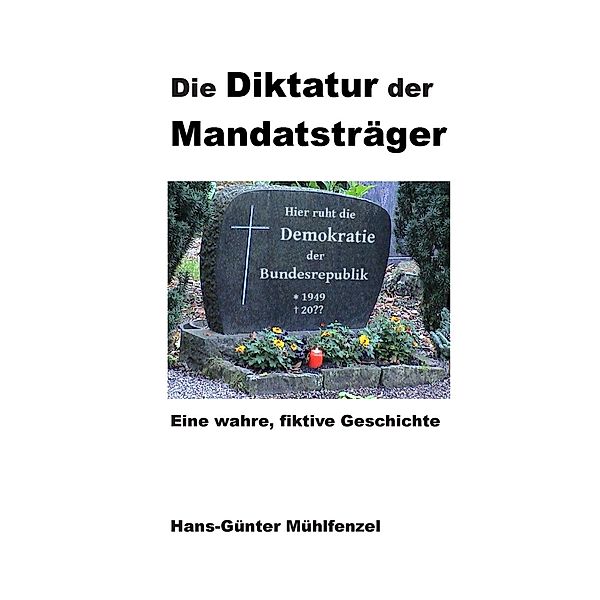 Die Diktatur der Mandatsträger, Hans-Günter Mühlfenzel