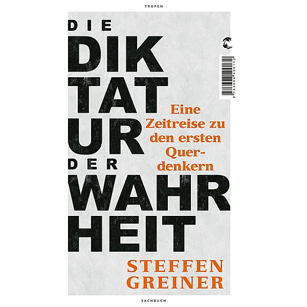 Die Diktatur der Wahrheit, Steffen Greiner
