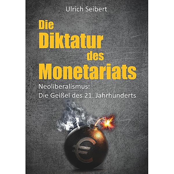 Die Diktatur des Monetariats, Ulrich Seibert