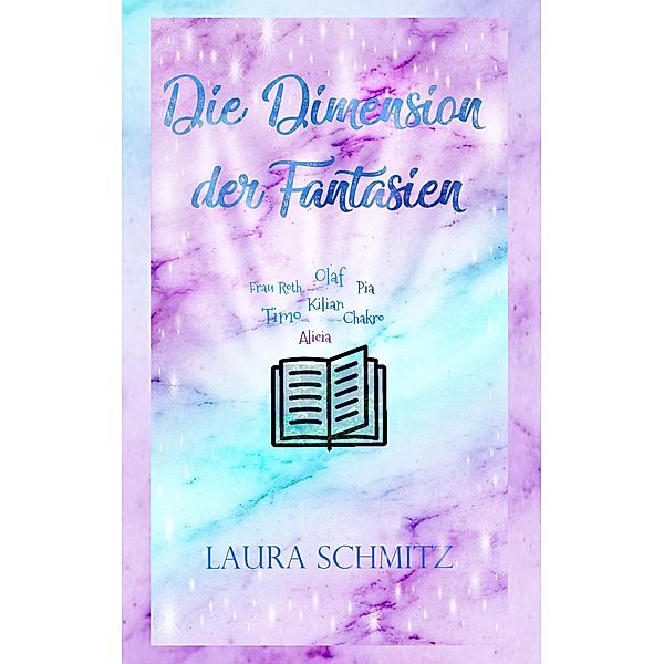 Die Dimension der Fantasien, Laura Schmitz