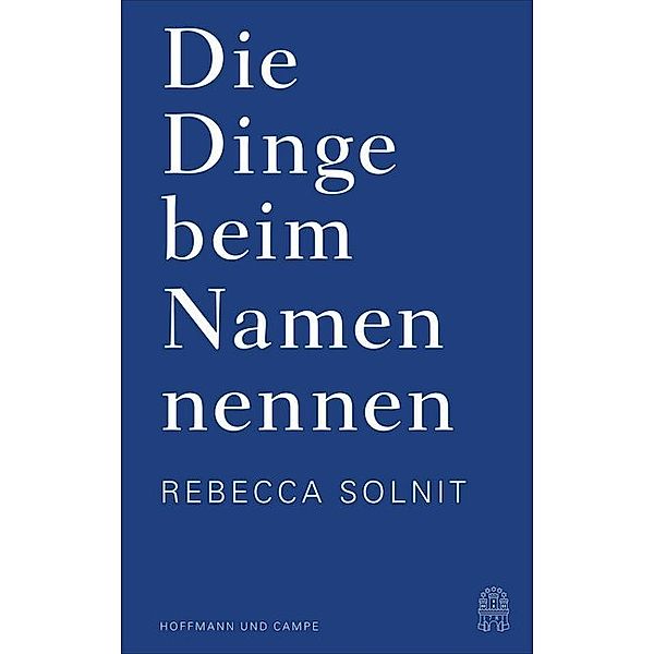 Die Dinge beim Namen nennen, Rebecca Solnit