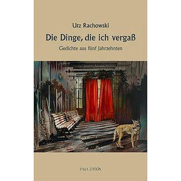 Die Dinge, die ich vergass, Utz Rachowski