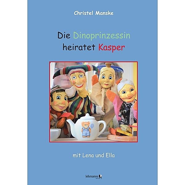 Die Dinoprinzessin heiratet Kasper, Christel Manske