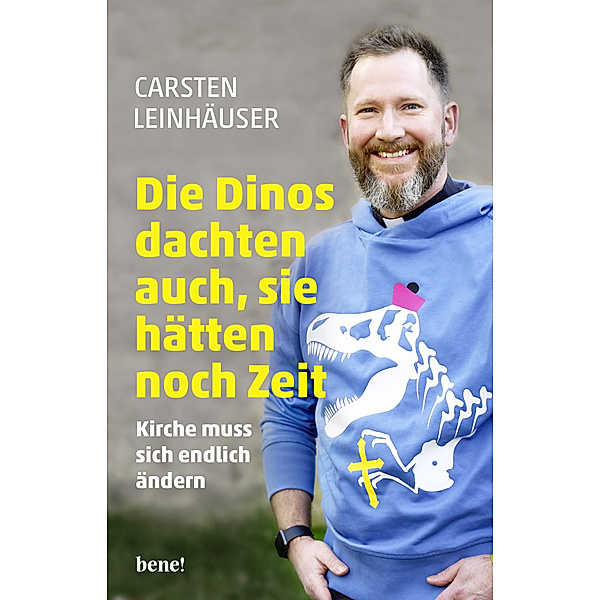 Die Dinos dachten auch, sie hätten noch Zeit, Carsten Leinhäuser
