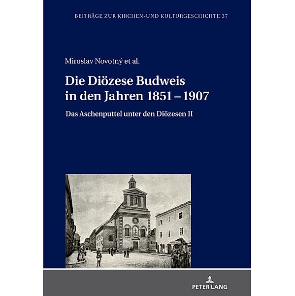 Die Dioezese Budweis in den Jahren 1851 - 1907, Novotny Miroslav Novotny