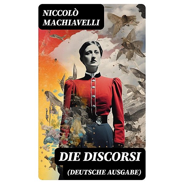 Die Discorsi (Deutsche Ausgabe), Niccolò Machiavelli