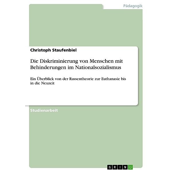 Die Diskriminierung von Menschen mit Behinderungen  im Nationalsozialismus, Christoph Staufenbiel