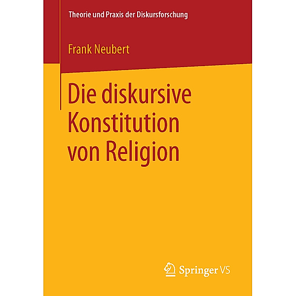 Die diskursive Konstitution von Religion, Frank Neubert