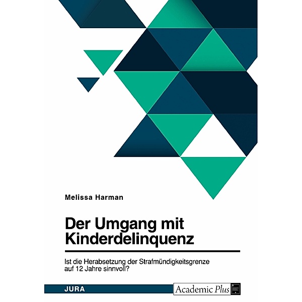 Die Diskussion um die Herabsetzung der Strafmündigkeitsgrenze auf 12 Jahre in Deutschland, Melissa Harman