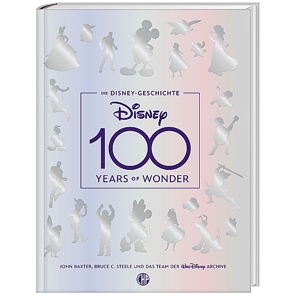 Die Disney-Geschichte - 100 Years of Wonder, John Baxter, Bruce Steele, Walt Disney