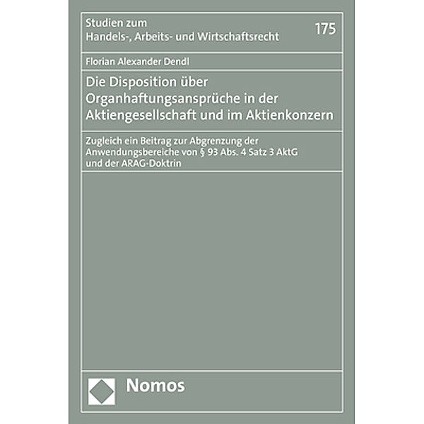 Die Disposition über Organhaftungsansprüche in der Aktiengesellschaft und im Aktienkonzern, Florian Alexander Dendl