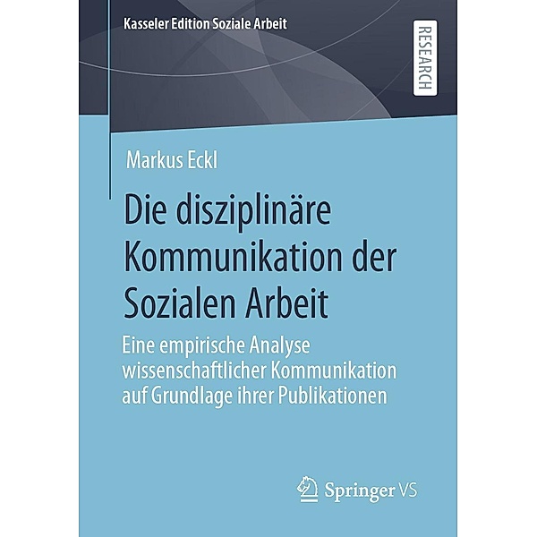 Die disziplinäre Kommunikation der Sozialen Arbeit / Kasseler Edition Soziale Arbeit Bd.26, Markus Eckl