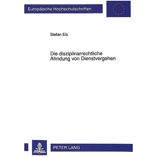 Die disziplinarrechtliche Ahndung von Dienstvergehen, Stefan Els