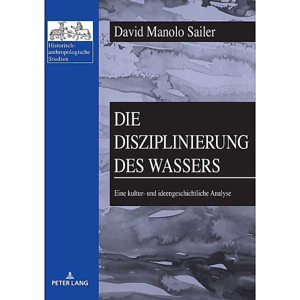 Die Disziplinierung des Wassers, David Manolo Sailer