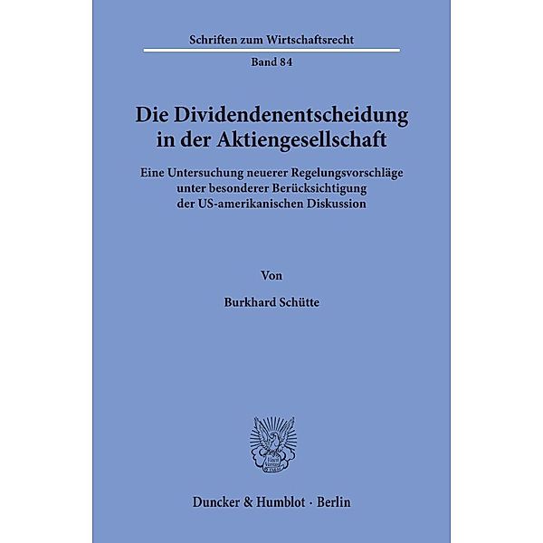 Die Dividendenentscheidung in der Aktiengesellschaft., Burkhard Schütte