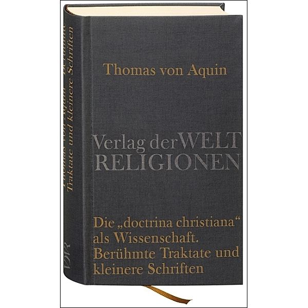 Die Doctrina Christiana als Wissenschaft - Berühmte Traktate und kleinere Schriften, Thomas von Aquin