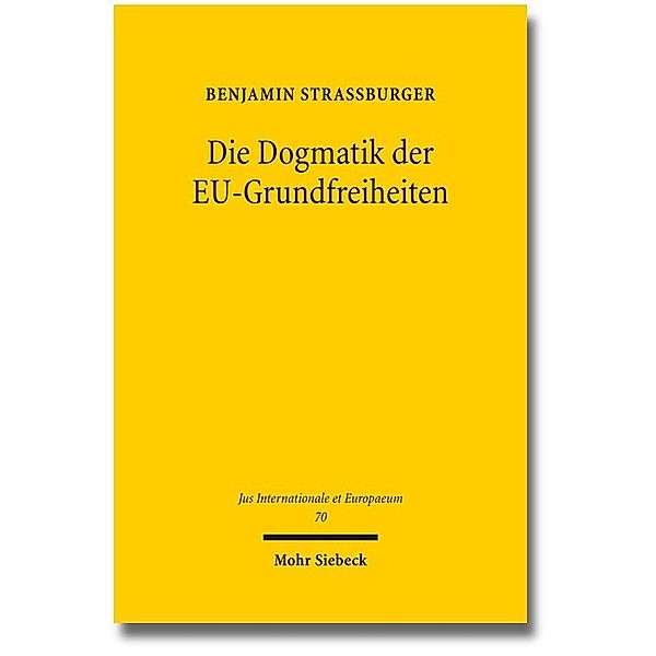 Die Dogmatik der EU-Grundfreiheiten, Benjamin Straßburger