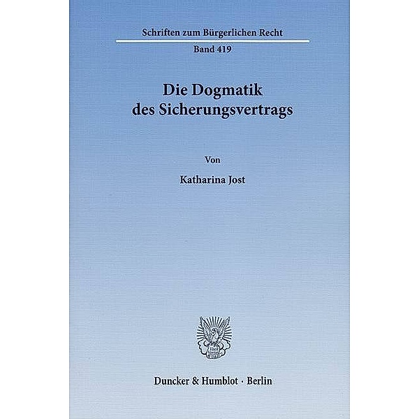 Die Dogmatik des Sicherungsvertrags., Katharina Jost