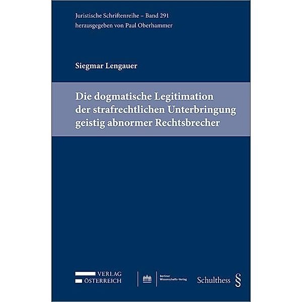 Die dogmatische Legitimation der strafrechtlichen Unterbringung geistig abnormer Rechtsbrecher, Siegmar Lengauer