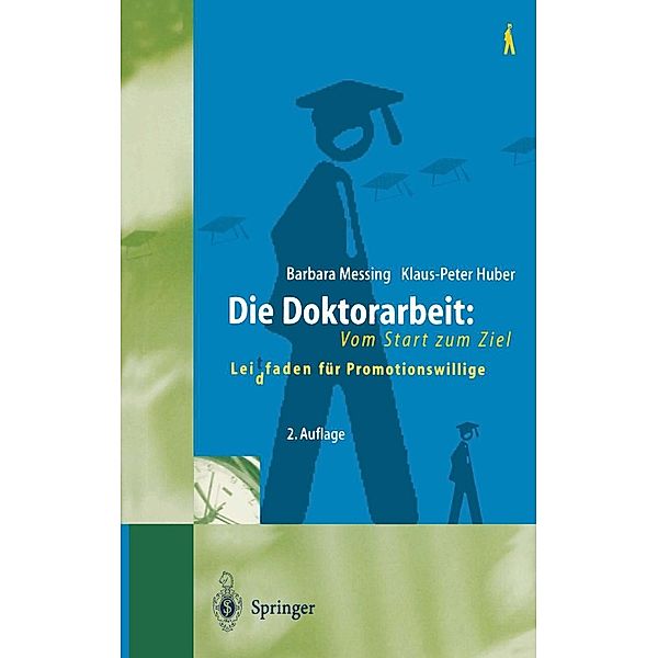 Die Doktorarbeit: Vom Start zum Ziel, Barbara Messing, Klaus-Peter Huber