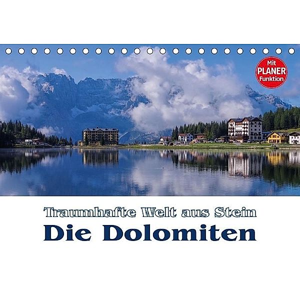 Die Dolomiten - Traumhafte Welt aus Stein (Tischkalender 2017 DIN A5 quer), LianeM