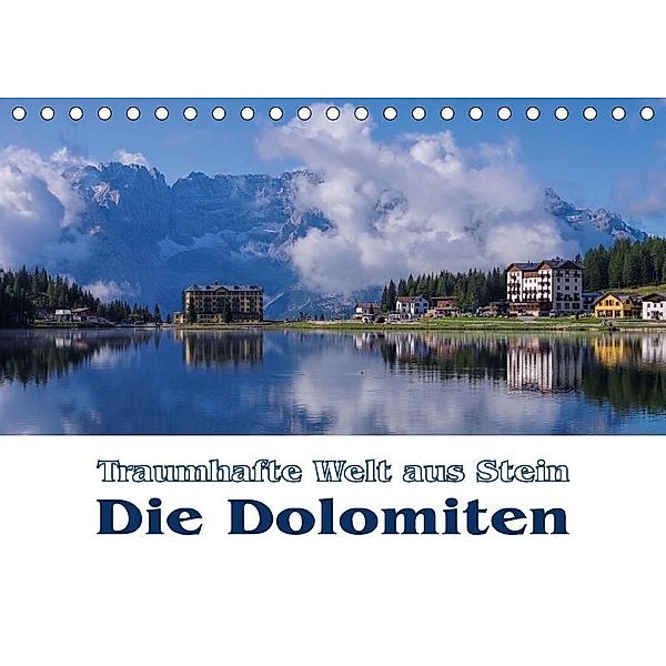 Die Dolomiten - Traumhafte Welt aus Stein (Tischkalender 2017 DIN A5 quer), LianeM