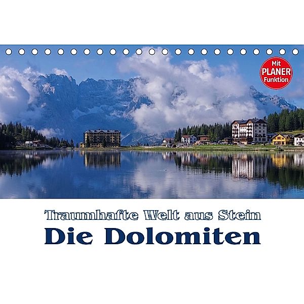 Die Dolomiten - Traumhafte Welt aus Stein (Tischkalender 2018 DIN A5 quer) Dieser erfolgreiche Kalender wurde dieses Jah, LianeM