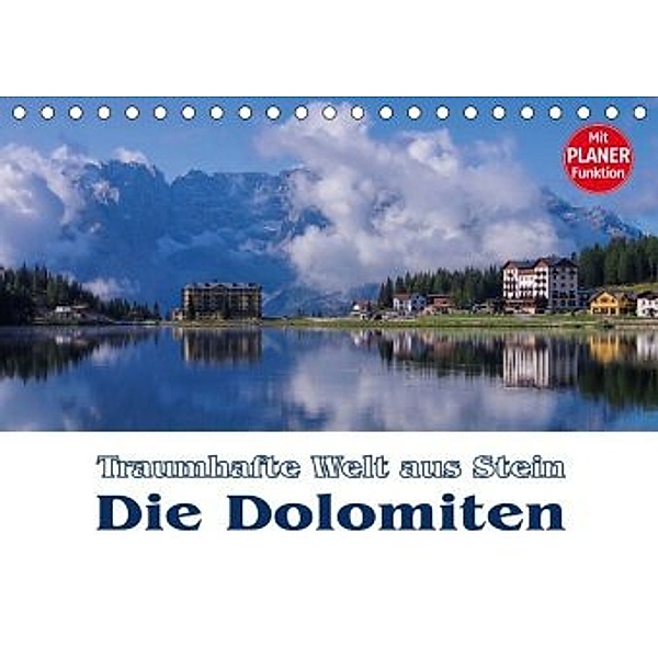 Die Dolomiten - Traumhafte Welt aus Stein (Tischkalender 2020 DIN A5 quer)