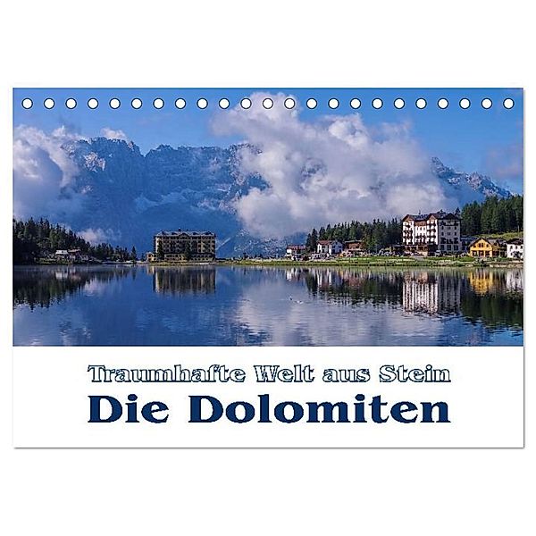 Die Dolomiten - Traumhafte Welt aus Stein (Tischkalender 2024 DIN A5 quer), CALVENDO Monatskalender, LianeM