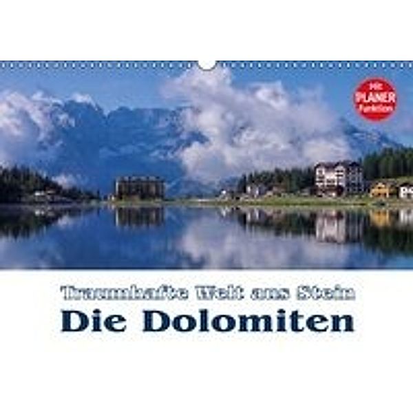 Die Dolomiten - Traumhafte Welt aus Stein (Wandkalender 2016 DIN A3 quer), LianeM