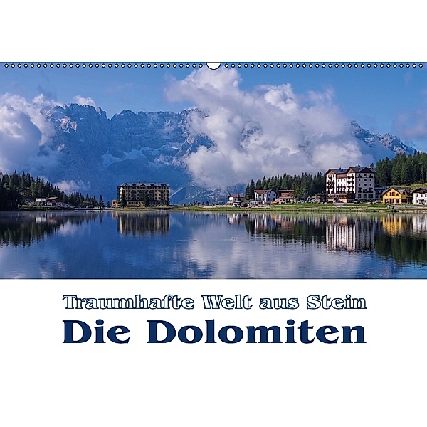 Die Dolomiten - Traumhafte Welt aus Stein (Wandkalender 2018 DIN A2 quer), LianeM