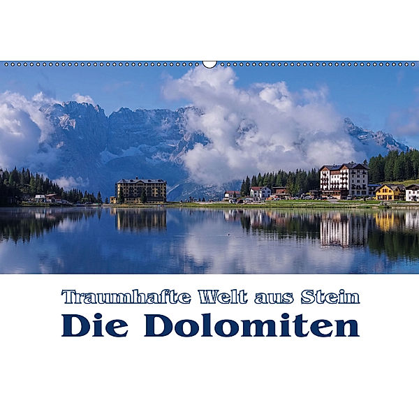 Die Dolomiten - Traumhafte Welt aus Stein (Wandkalender 2019 DIN A2 quer), LianeM