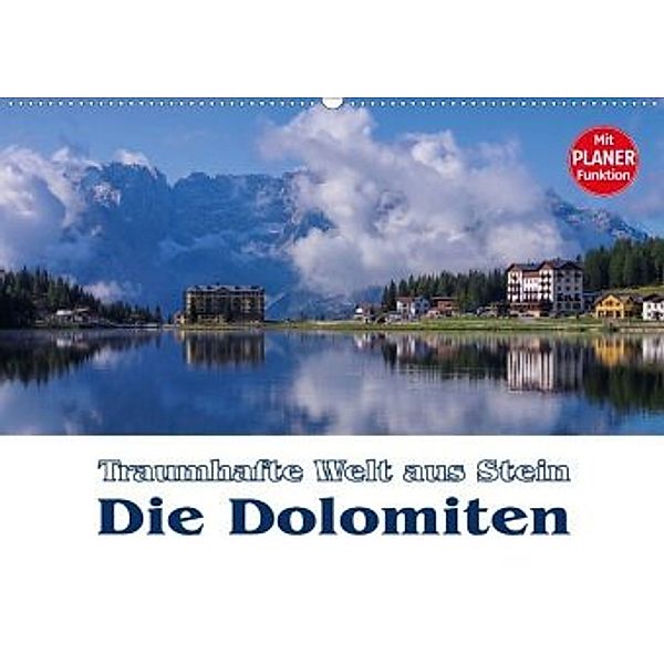 Die Dolomiten - Traumhafte Welt aus Stein (Wandkalender 2020 DIN A2 quer)