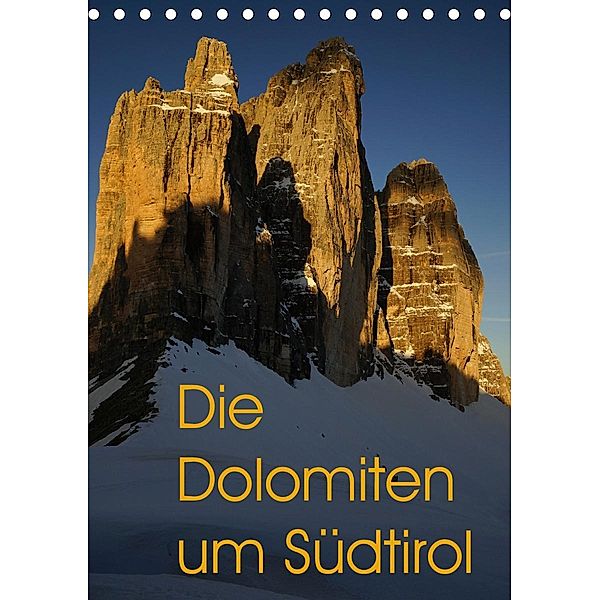 Die Dolomiten um Südtirol (Tischkalender 2021 DIN A5 hoch), Piet