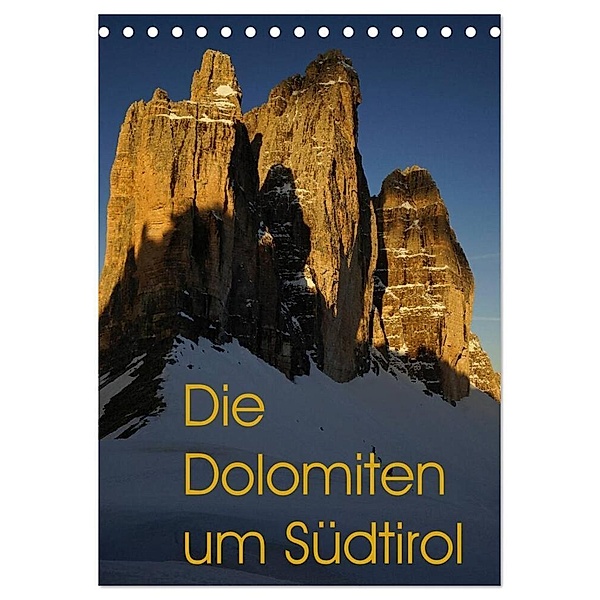 Die Dolomiten um Südtirol (Tischkalender 2024 DIN A5 hoch), CALVENDO Monatskalender, Piet