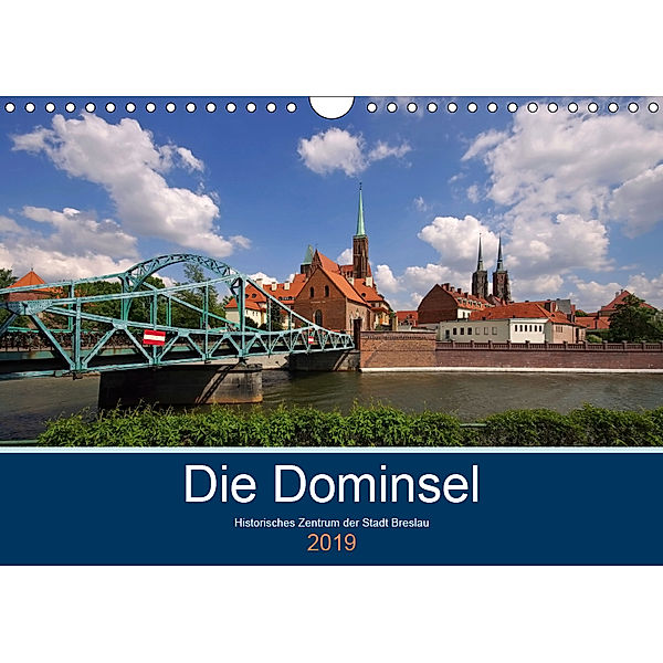 Die Dominsel - Historisches Zentrum der Stadt Breslau (Wandkalender 2019 DIN A4 quer), LianeM