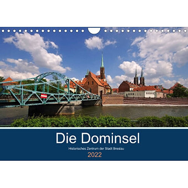 Die Dominsel - Historisches Zentrum der Stadt Breslau (Wandkalender 2022 DIN A4 quer), LianeM