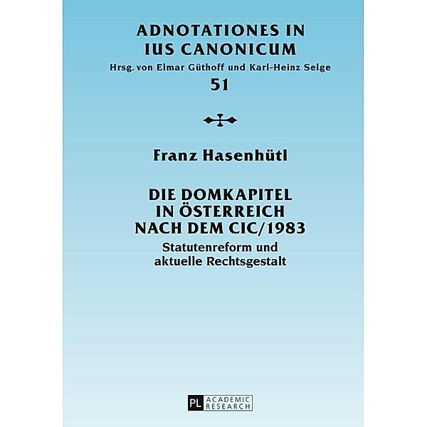 Die Domkapitel in Oesterreich nach dem CIC/1983, Franz Hasenhutl