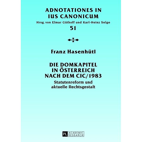 Die Domkapitel in Österreich nach dem CIC/1983, Franz Hasenhütl