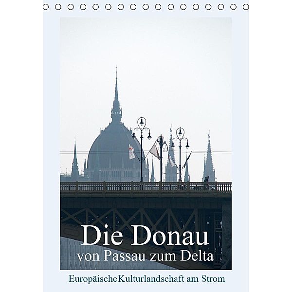 Die Donau von Passau zum Delta (Tischkalender 2021 DIN A5 hoch), Walter J. Richtsteig