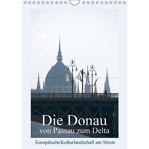 Die Donau von Passau zum Delta (Wandkalender 2017 DIN A4 hoch), Walter J. Richtsteig