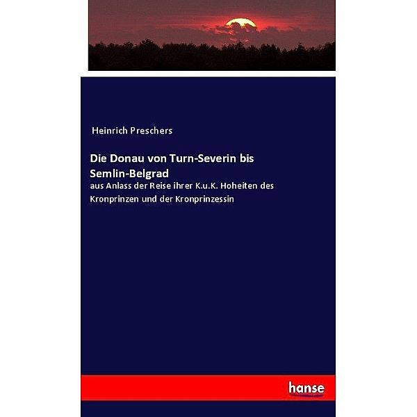 Die Donau von Turn-Severin bis Semlin-Belgrad, Anonym