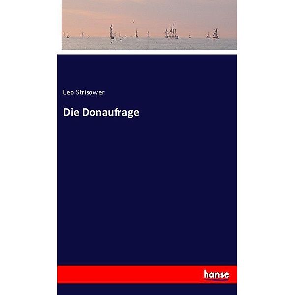 Die Donaufrage, Leo Strisower