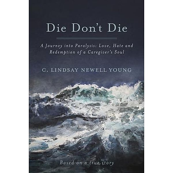 Die Don't Die, C. Lindsay Newell Young