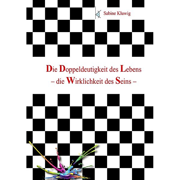 Die Doppeldeutigkeit des Lebens, Sabine Kluwig