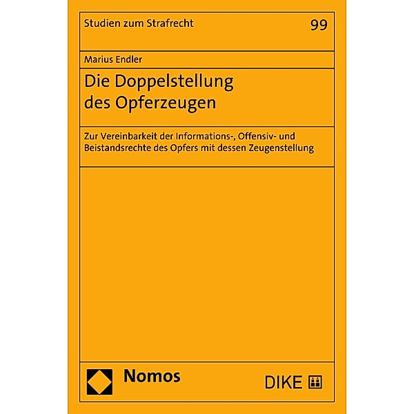 Die Doppelstellung des Opferzeugen / Studien zum Strafrecht Bd.99, Marius Endler