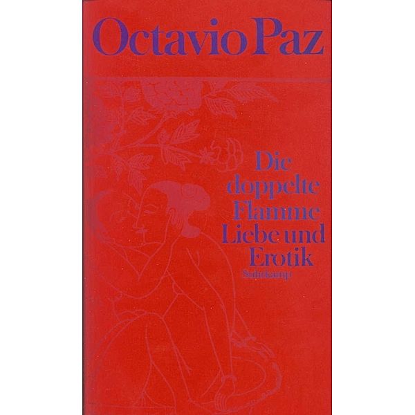 Die doppelte Flamme, Liebe und Erotik, Octavio Paz