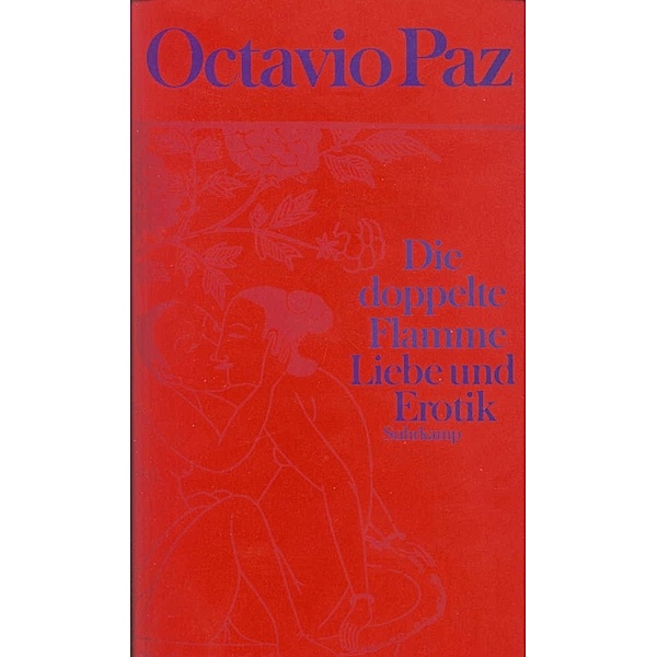 Die doppelte Flamme, Liebe und Erotik, Octavio Paz