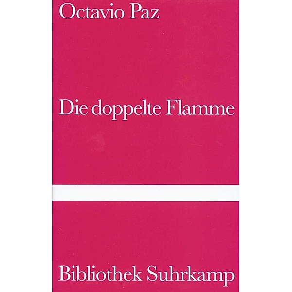 Die doppelte Flamme, Liebe und Erotik, Octavio Paz