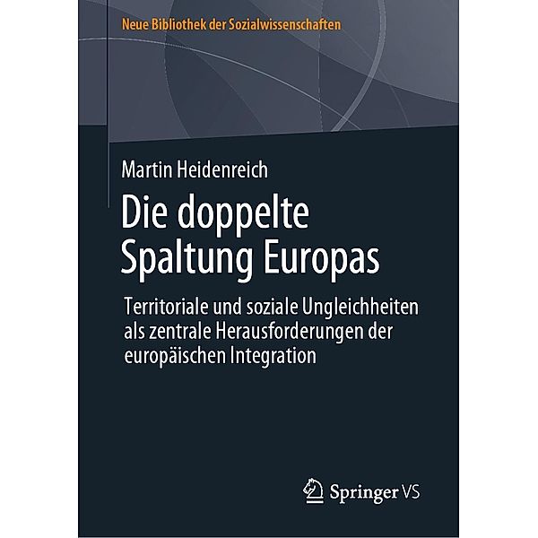 Die doppelte Spaltung Europas / Neue Bibliothek der Sozialwissenschaften, Martin Heidenreich
